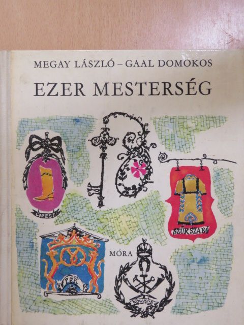 Megay László - Ezer mesterség (dedikált példány) [antikvár]