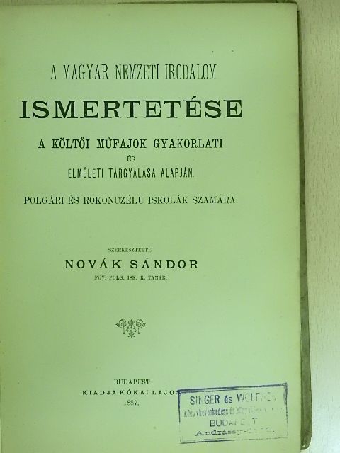 A magyar nemzeti irodalom ismertetése a költői műfajok gyakorlati és elméleti tárgyalása alapján [antikvár]
