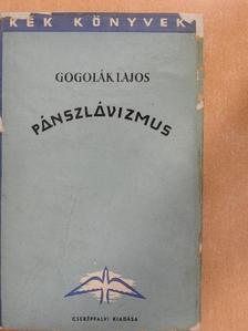 Gogolák Lajos - Pánszlávizmus [antikvár]