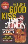 CRUMLEY, JAMES - The Last Good Kiss [antikvár]