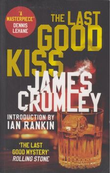 CRUMLEY, JAMES - The Last Good Kiss [antikvár]
