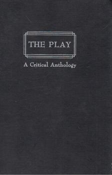Eric Bentley - The Play: a Critical Anthology [antikvár]