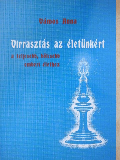 Vámos Anna - Virrasztás az életünkért [antikvár]