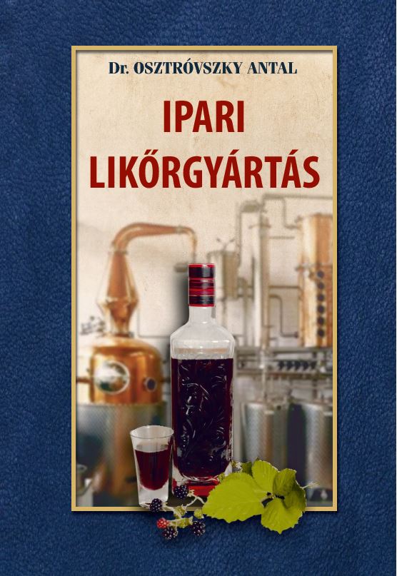 Dr. Osztróvszky Antal - IPARI LIKŐRGYÁRTÁS