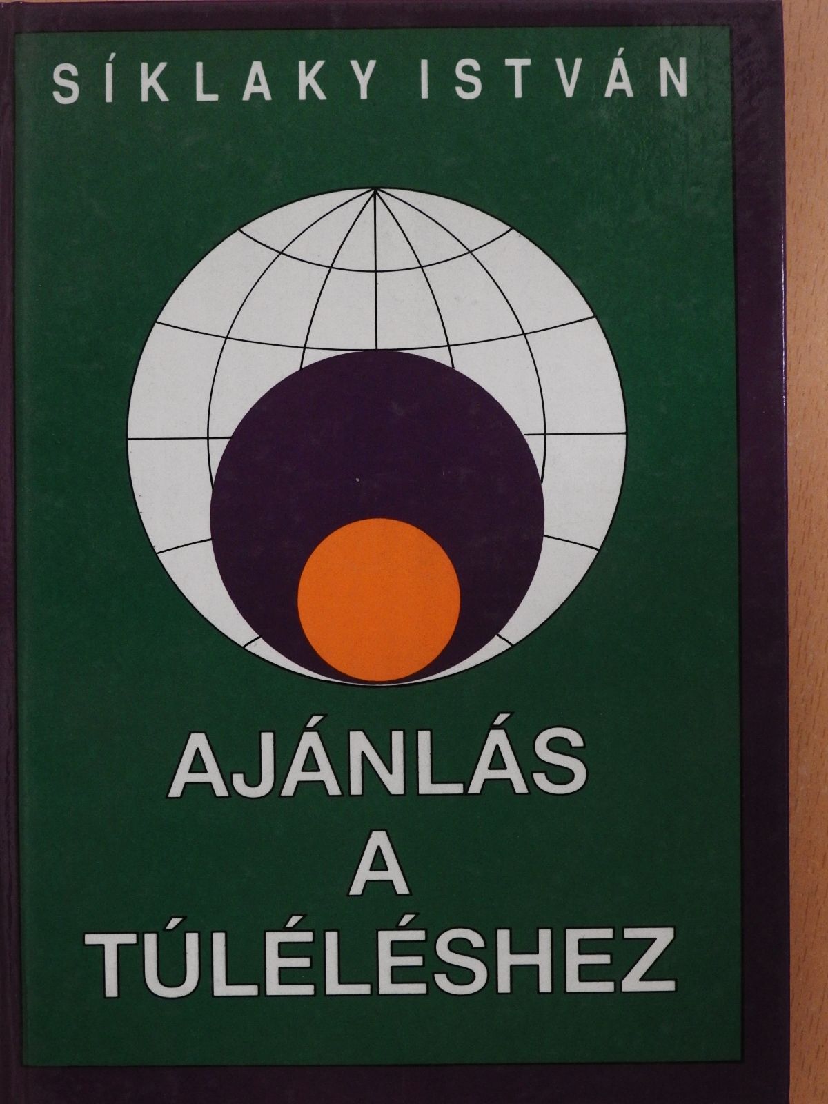 Síklaky István - Ajánlás a túléléshez (dedikált példány) [antikvár]