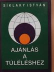 Síklaky István - Ajánlás a túléléshez (dedikált példány) [antikvár]