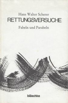 Hans Walter Scherer - Rettungsversuche [antikvár]
