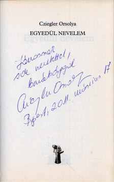 Cziegler Orsolya - Egyedül nevelem... (dedikált) [antikvár]