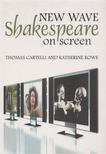 Thomas Cartelli, Katherine Rowe - New Wave Shakespeare on Screen [antikvár]