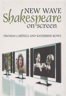 Thomas Cartelli, Katherine Rowe - New Wave Shakespeare on Screen [antikvár]