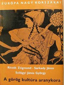 Ritoók Zsigmond - A görög kultúra aranykora [antikvár]