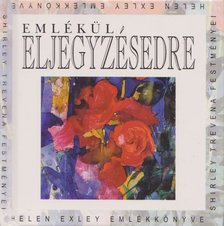 Helen Exley - Emlékül eljegyzésedre [antikvár]