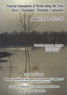 Domy C. Adriano, Németh Tamás, Győri Zoltán - Natural Attenuation of Metals along the Tisza River - Flodplain - Wetlands Continuum (dedikált) [antikvár]