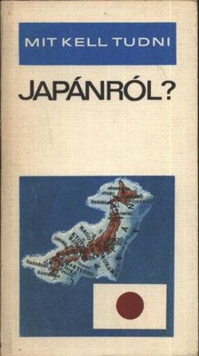 Sólyom Sz. Ferenc - Mit kell tudni Japánról? [antikvár]