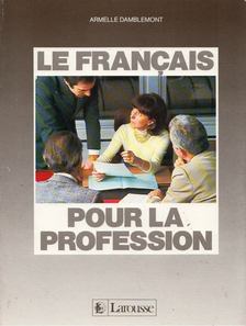 Armelle Damblemont - Le francais pour la profession [antikvár]