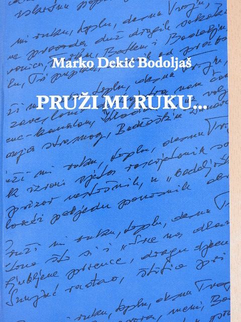 Marko Dekic Bodoljas - Pruzi mi ruku... [antikvár]