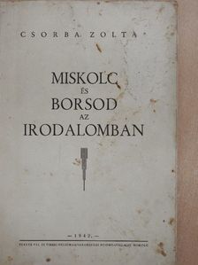 Csorba Zoltán - Miskolc és Borsod az irodalomban [antikvár]