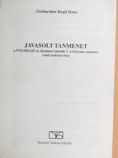 Hartdégenné Rieder Éva - Javasolt tanmenet a Földrajz az általános iskolák 7. évfolyama számára című tankönyvhöz [antikvár]