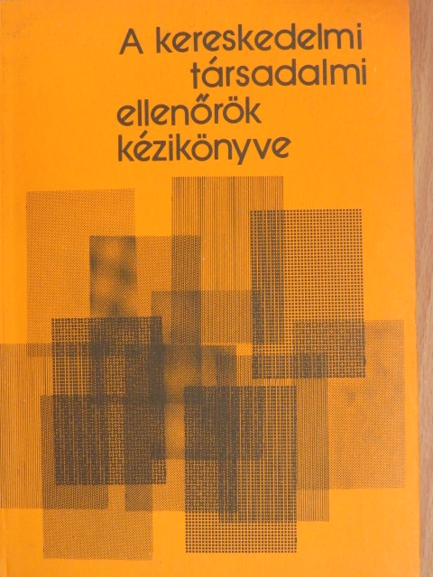 Csordás György - A kereskedelmi társadalmi ellenőrök kézikönyve [antikvár]