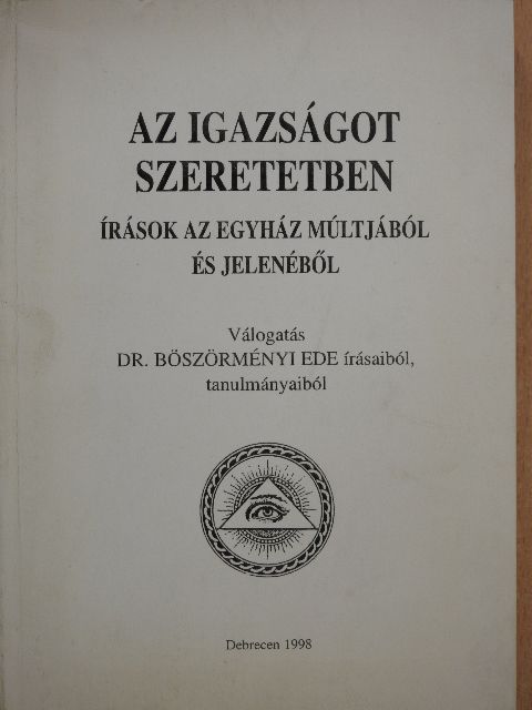 Dr. Böszörményi Ede - Az igazságot szeretetben [antikvár]