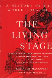 Kenneth Macgowan, William Melnitz - The Living Stage [antikvár]