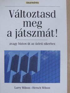 Hersch Wilson - Változtasd meg a játszmát! [antikvár]