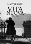 Köbányai János[szerk.] - Magyar Imre: Vita Nuova 1945-1948