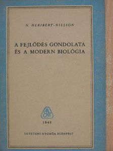 N. Heribert-Nilsson - A fejlődés gondolata és a modern biológia [antikvár]