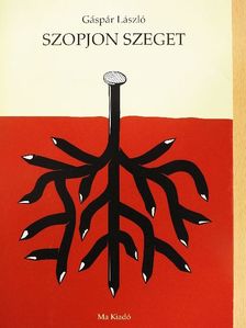 Gáspár László - Szopjon szeget [antikvár]