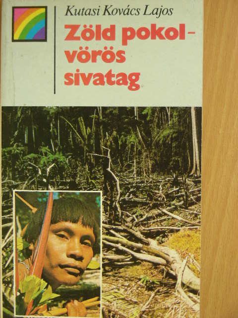 Kutasi Kovács Lajos - Zöld pokol-vörös sivatag [antikvár]