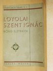 Omerovich Tamás - Loyolai Szent Ignác rövid életrajza [antikvár]