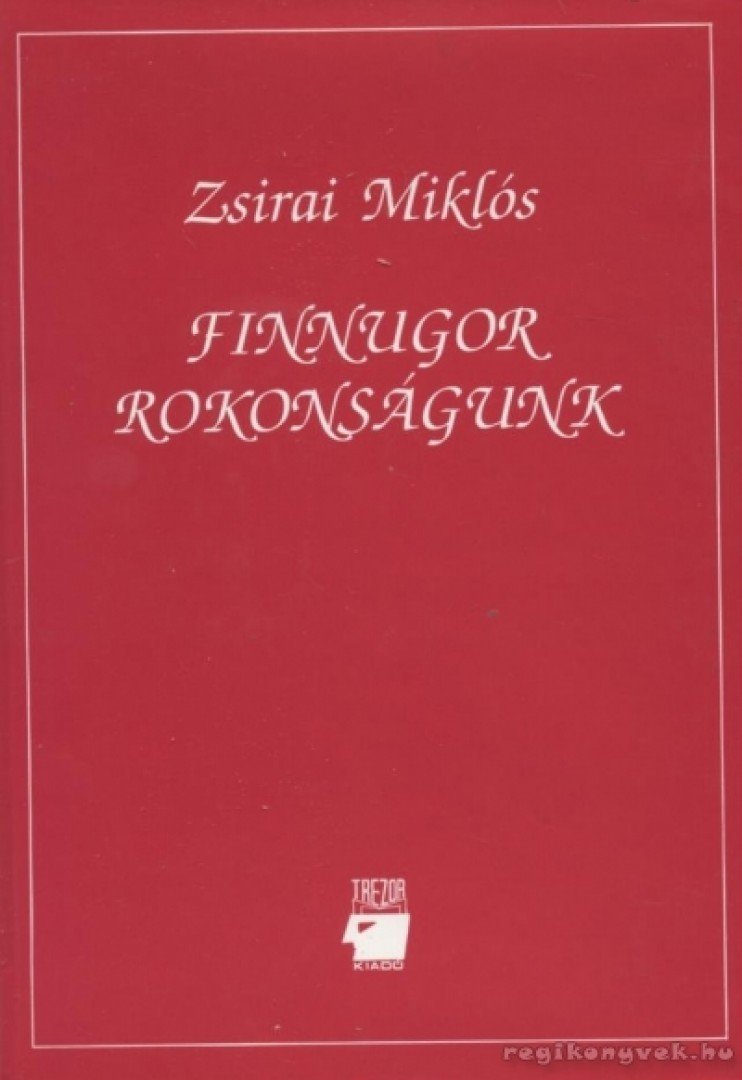 Zsirai Miklós - Finnugor rokonságunk [antikvár]