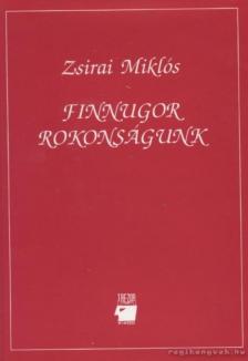 Zsirai Miklós - Finnugor rokonságunk [antikvár]