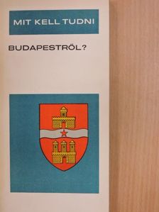 Esti Béla - Mit kell tudni Budapestről? [antikvár]