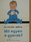 Dr. Zoltán Zsófia - Mit egyen a gyerek? [antikvár]