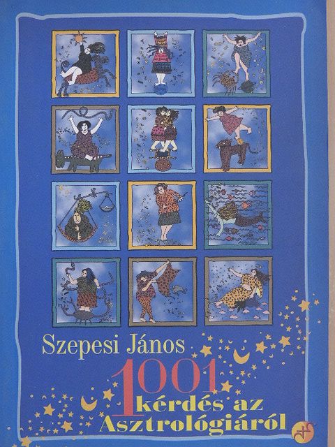 Szepesi János - 1001 kérdés az asztrológiáról [antikvár]