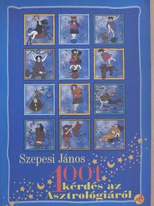 Szepesi János - 1001 kérdés az asztrológiáról [antikvár]