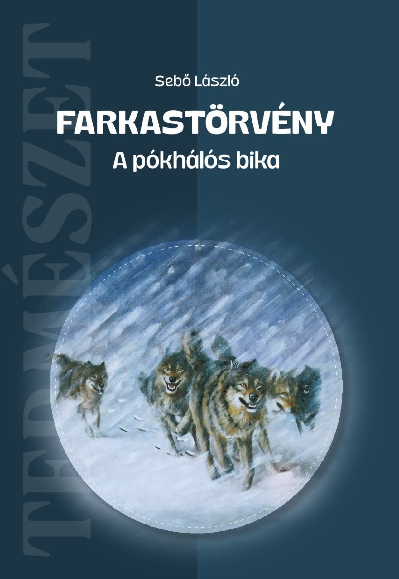 Sebő László - Farkastörvény - A pókhálós bika