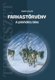 Sebő László - Farkastörvény - A pókhálós bika