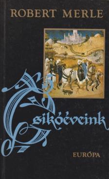 Robert MERLE - Csikóéveink [antikvár]