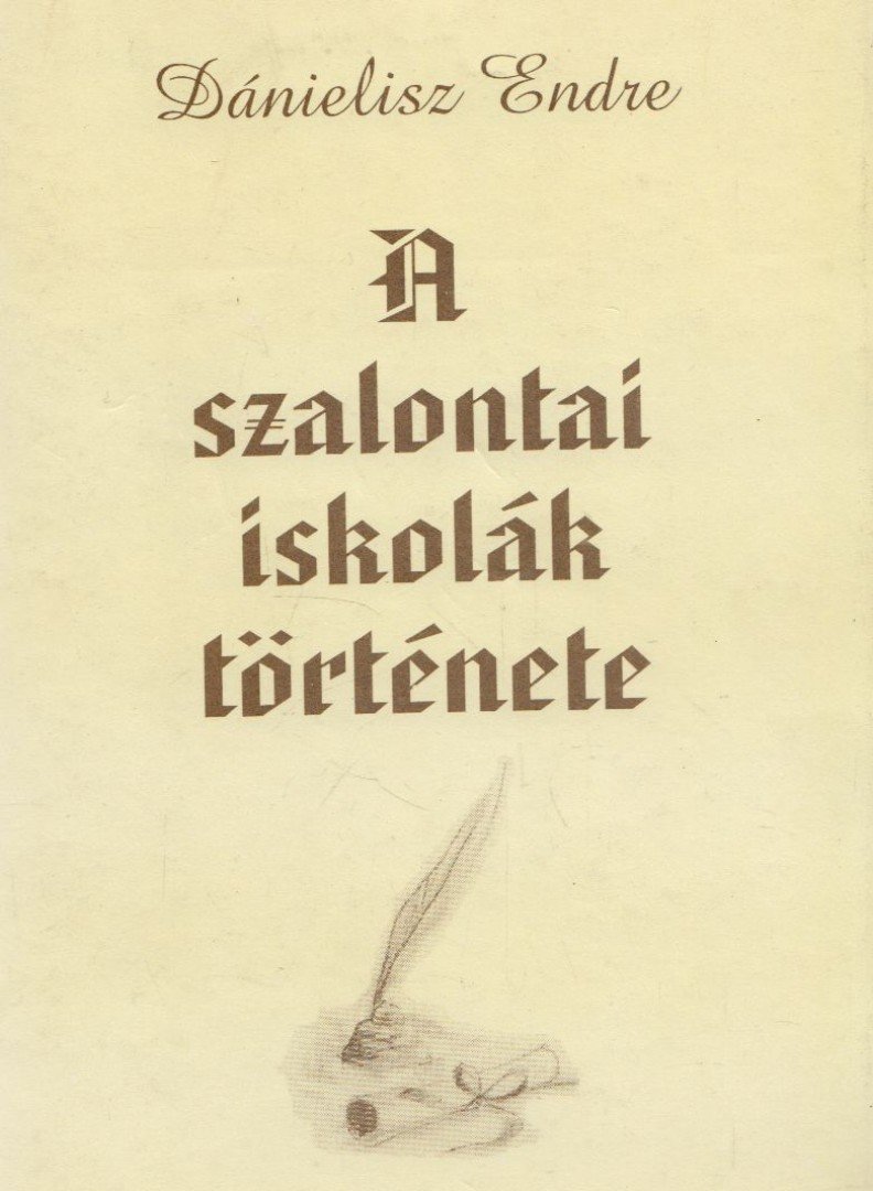 Dánielisz Endre - A szalontai iskolák története [antikvár]