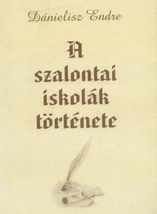 Dánielisz Endre - A szalontai iskolák története [antikvár]