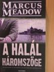 Marcus Meadow - A halál háromszöge [antikvár]