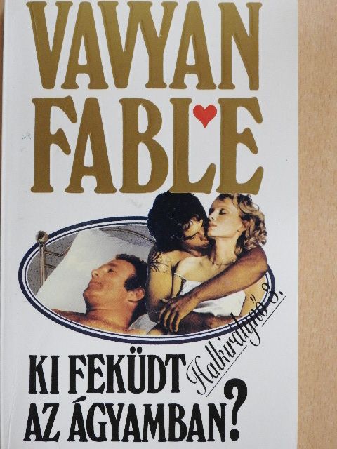 Vavyan Fable - Ki feküdt az ágyamban? [antikvár]