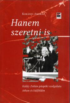 Korányi András - Hanem szeretni is [antikvár]