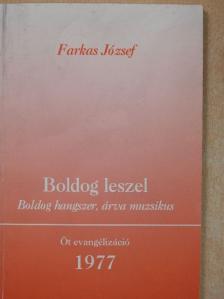 Farkas József - Boldog leszel [antikvár]