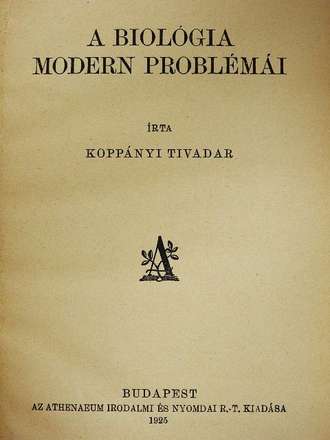 Koppányi Tivadar - A biológia modern problémái [antikvár]