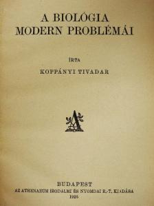 Koppányi Tivadar - A biológia modern problémái [antikvár]