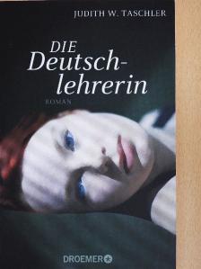 Judith W. Taschler - Die Deutschlehrerin [antikvár]