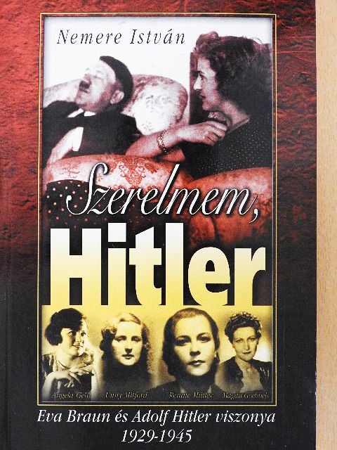 Nemere István - Szerelmem, Hitler [antikvár]
